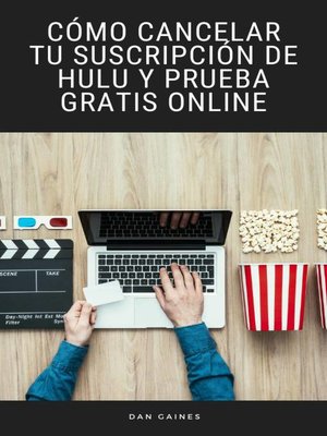 cover image of Cómo Cancelar tu Suscripción de Hulu y Prueba Gratis Online